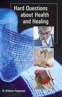Hard Questions About Health and Healing (Paperback)