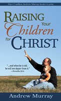 Raising Your Children For Christ (Paperback)