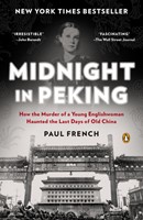 Midnight in Peking: How the Murder of a Young Englishwoman Haunted the Last Days of Old China (Paperback)