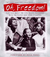 Oh, Freedom!: Kids Talk About the Civil Rights Movement with the People Who Made It Happen (Paperback)
