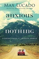Anxious for Nothing Finding Calm in a Chaotic World (Board Book)