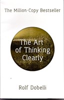 The Art of Thinking Clearly (Paperback)