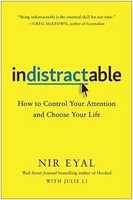 Indistractable How to Control Your Attention and Choose Your Life (Paperback)