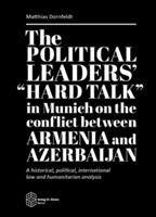 The Political Leaders Hard Talk in Munich on the conflict between Armenia and Azerbaijan (Hardcover)
