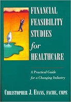 Financial Feasibility Studies for Healthcare (Hardcover)
