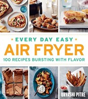 Every Day Easy Air Fryer: 100 Recipes Bursting with Flavor (Paperback)