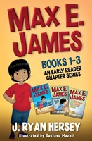 Max E. James: Books 1-3 An Early Reader Chapter Series (Paperback)