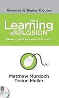 The Learning Explosion: 9 Rules to Ignite Your Virtual Classrooms (Paperback)