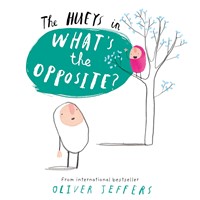 The Hueys in What's the Opposite? (Hardcover)