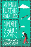 The accidental further adventures of The hundred-year-old man (Paperback)