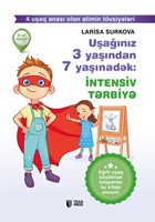 Uşağınız 3 yaşından 7 yaşınadək: İntensiv tərbiyə (Paperback)