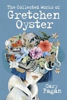 The Collected Works of Gretchen Oyster (Paperback)