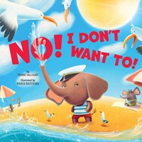 No! I Don't Want To! (Hardcover)