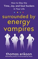 Surrounded by Vampires: Or, How to Slay the Time, Energy and Soul Suckers in Your Life (Paperback)