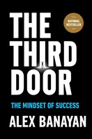 The Third Door: The Mindset of Success (Hardcover)