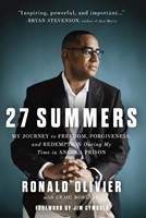 27 Summers My Journey to Freedom, Forgiveness, and Redemption During My Time in Angola Prison (Hardcover)