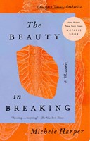 The Beauty in Breaking A Memoir (Paperback)