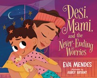Desi, Mami, and the Never-Ending Worries (Hardcover)