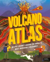 Volcano Atlas An Epic Journey Around the World's Most Incredible Volcanoes (Hardcover)