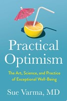 Practical Optimism The Art, Science, and Practice of Exceptional Well-Being (Hardcover)