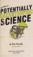 The Book of Potentially Catastrophic Science 50 Experiments for Daring Young Scientists (Hardcover)