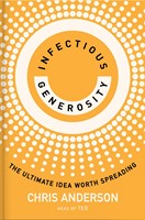 Infectious Generosity The Ultimate Idea Worth Spreading (Hardcover)