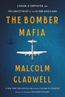 The Bomber Mafia A Dream, a Temptation, and the Longest Night of the Second World War (Hardcover)