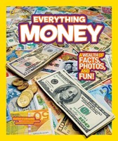 National Geographic Kids Everything Money A Wealth of Facts, Photos, and Fun! (Paperback)