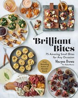 Brilliant Bites 75 Amazing Small Bites for Any Occasion (Hardcover)