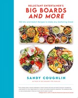 Reluctant Entertainer's Big Boards and More 100 Mix-and-Match Recipes to Make Any Gathering Great (Hardcover)