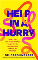 Help in a Hurry Simple Tips for Finding Peace When You're Overwhelmed, Anxious, or Stressed (Hardcover)