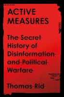 Active Measures The Secret History of Disinformation and Political Warfare (Hardcover)