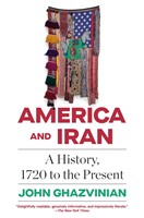 America and Iran A History, 1720 to the Present (Paperback)