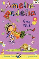 Amelia Bedelia Chapter Book #4: Amelia Bedelia Goes Wild! (Paperback)