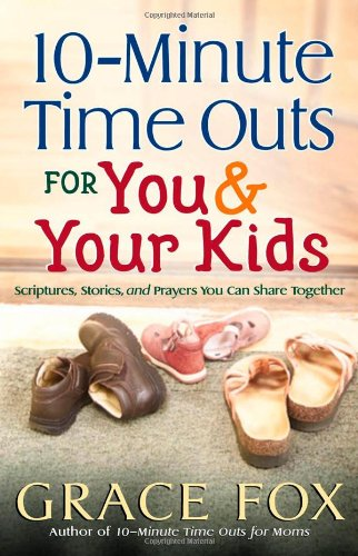 10-Minute Time Outs for You and Your Kids