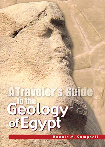 Traveler's Guide to the Geology of Egypt, A