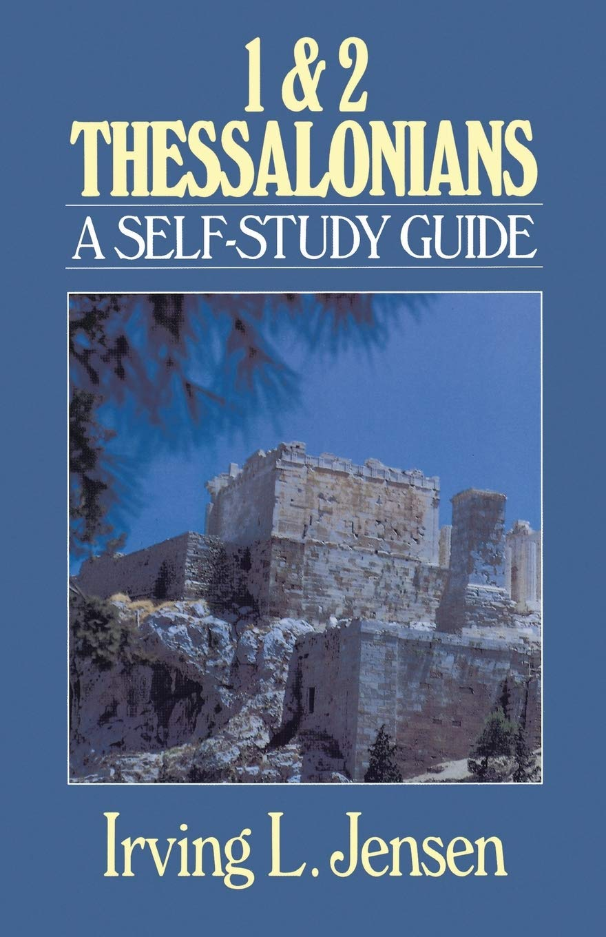 First and Second Thessalonians- Jensen Bible Self Study Guide