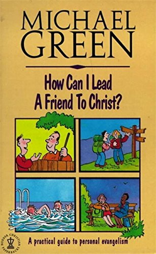 How Can I Lead a Friend to Christ?