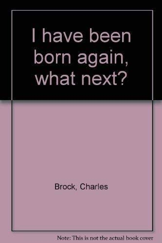 I Have Been Born Again, What Next?