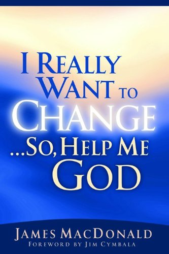 I Really Want to Change... So, Help Me God