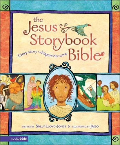 The Jesus Storybook Bible Every Story Whispers His Name
