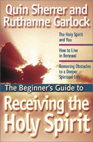 Beginner's Guide to Receiving the Holy Spirit, The