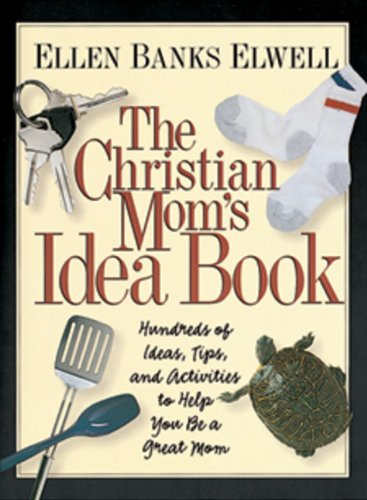 Christian Mom's Idea Book, The