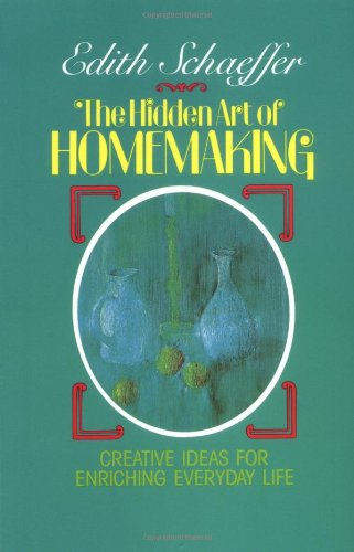 Hidden Art of Homemaking, The