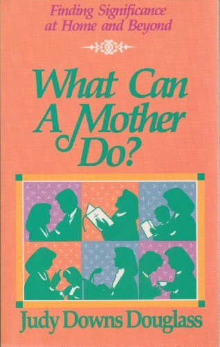 What Can a Mother Do?