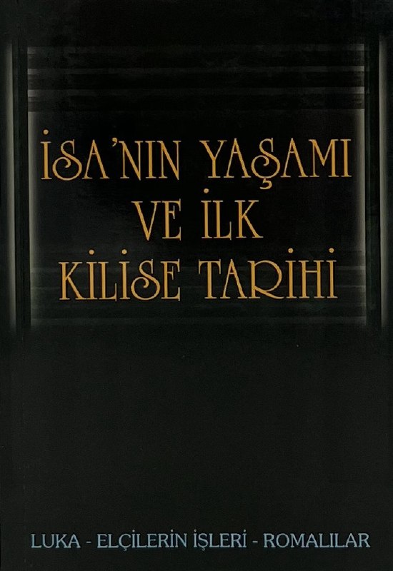 İsa'nın Yaşamı ve İlk Kilise Tarihi
