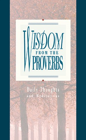 Wisdom From the Proverbs