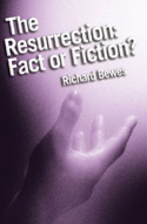 The Resurrection Fact or Fiction?