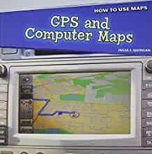 GPS and Computer Maps How to Use Maps