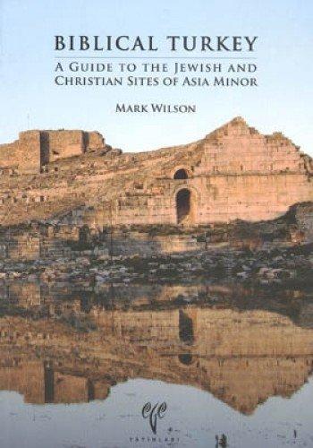 Biblical Turkey: A Guide to the Jewish and Christian Sites of Asia Minor